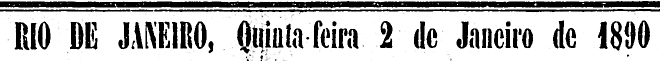 Texto do jornal: 'Rio de janeiro, quinta-feira 2 de janeiro de 1890'.